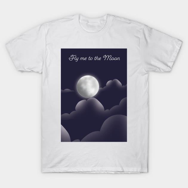 Fly me to the Moon T-Shirt by nickemporium1